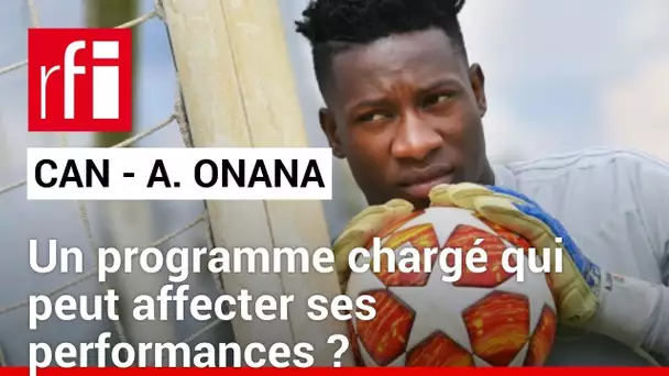 CAN 2024 : André Onana enchaînera deux matchs en 24 heures • RFI