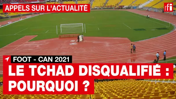 Football : pourquoi le Tchad est-il disqualifié de la CAN 2021 ?