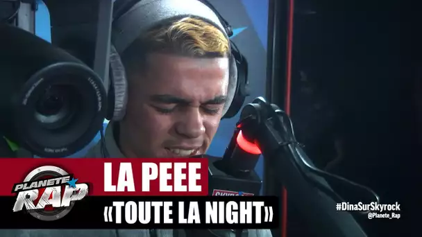 La Péee "Toute la night" #PlanèteRap