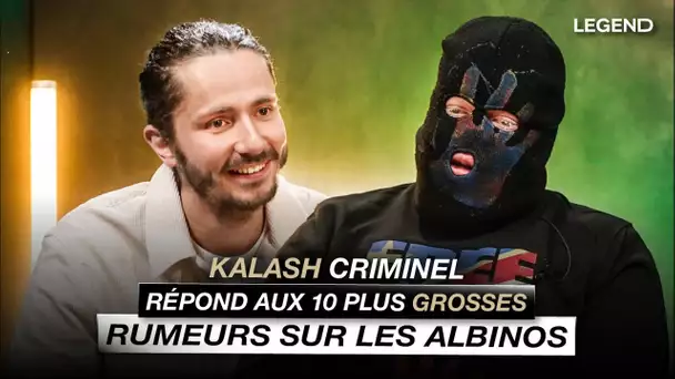 KALASH CRIMINEL RÉPOND AUX 10 PLUS GROSSES RUMEURS SUR LES ALBINOS