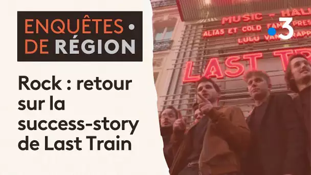 Rock : retour sur la sucess-story de Last Train