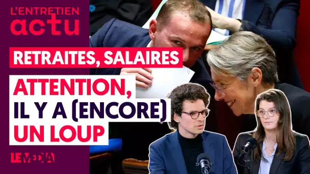 RETRAITES, SALAIRES : ATTENTION IL Y A (ENCORE) UN LOUP !