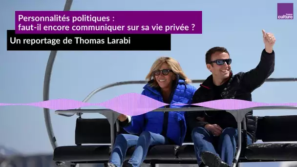 Personnalités politiques : faut-il encore communiquer sur sa vie privée ?