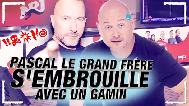 PASCAL LE GRAND FRÈRE S'EMBROUILLE AVEC UN ADO