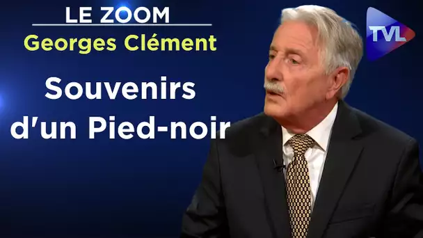 Algérie française : Récit d'une famille d'Oran - Le Zoom - Georges Clément - TVL