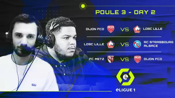 eLigue 1 Emission #10 : Poule 3 – Day 2 / DFCO vs LOSC / LOSC vs RCSA / FC Metz vs DFCO