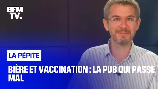 Bière et vaccination : la pub qui passe mal