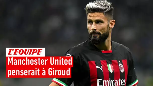 Manchester United vs AC Milan : Quel club pour Giroud ?