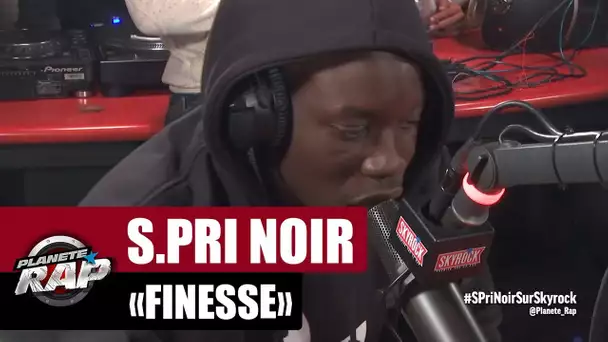 S.Pri Noir "Finesse" #PlanèteRap