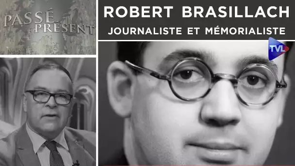 Robert Brasillach : journaliste et mémorialiste - Passé-Présent n°289 - TVL