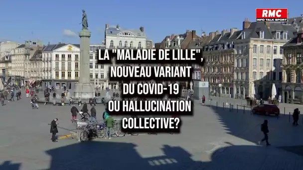 La "maladie de Lille", nouveau variant du Covid-19 ou hallucination collective?