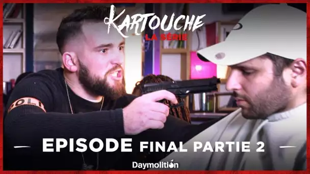 Kartouche - EPISODE Final Partie 2 - Le grand départ I Daymolition
