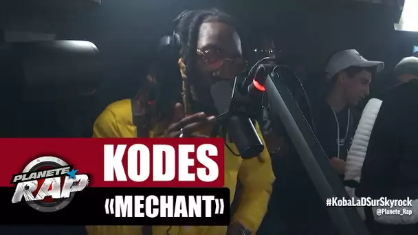 Kodes "Méchant" #PlanèteRap