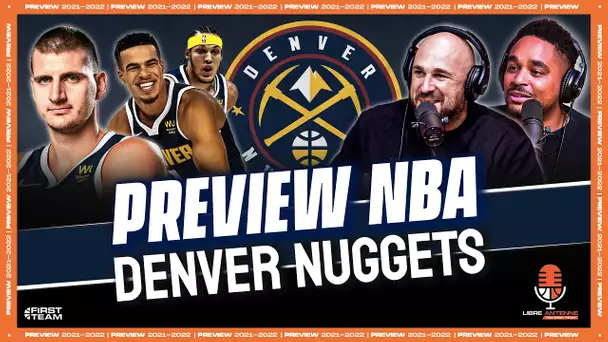 [Preview 2021-22] DENVER NUGGETS - Autour de Jokic, sans Murray, MPJ va-t-il s'affirmer?