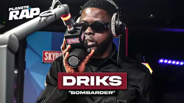 Driks - Bombarder #PlanèteRap