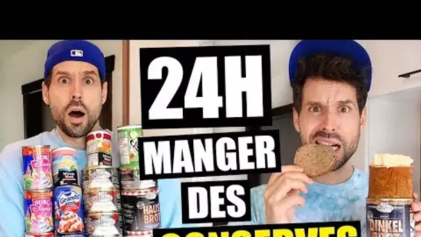 JE MANGE QUE LA NOURRITURE EN CONSERVE PENDANT 24H - HUBY