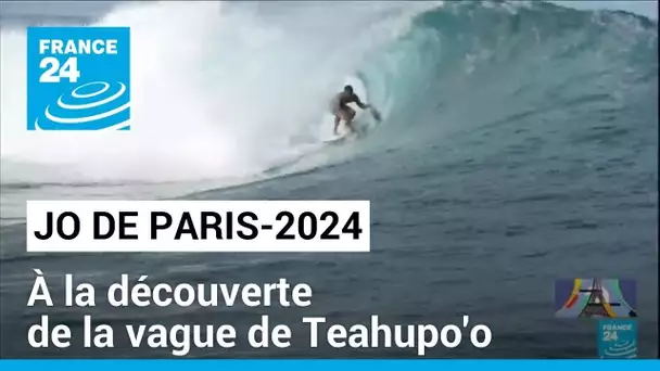 JO de Paris-2024 : en Tahiti, à la découverte de la vague de Teahupo'o • FRANCE 24