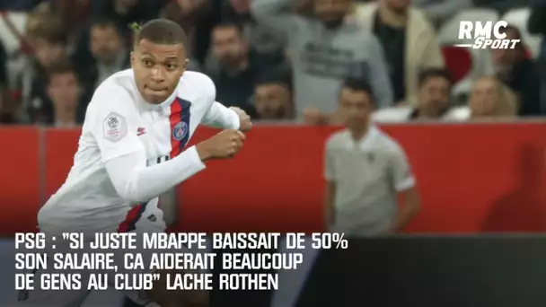 PSG : "Si juste Mbappé baisse de 50% son salaire, ça aiderait beaucoup de gens au club" lâche Rothen
