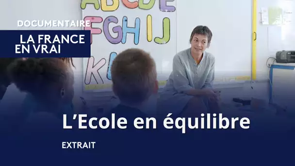 DOCUMENTAIRE. L'École en équilibre [extrait]