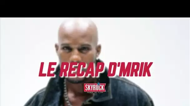 Le Récap d'Mrik : DMX nous quitte à l'âge de 50 ans...