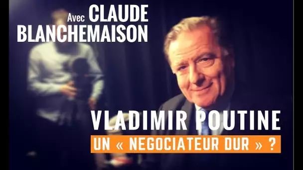 Claude Blanchemaison : « Poutine est un négociateur dur, mais comme il se doit »