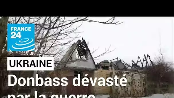 Crise ukrainienne : au cœur du Donbass dévasté par la guerre • FRANCE 24