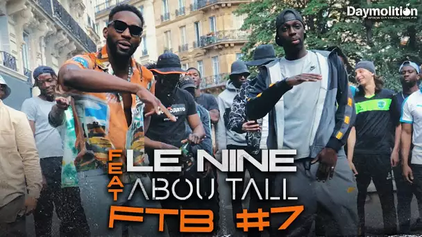Le Nine feat Abou Tall - FTB#7 I Daymolition