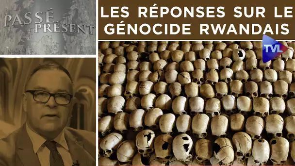 Les réponses sur le génocide rwandais - Passé-Présent n°302 avec le colonel Hogard - TVL