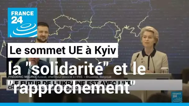 Le sommet UE à Kyiv : la "solidarité" et le "rapprochement" avec l'Ukraine, "l'unité" contre Poutine