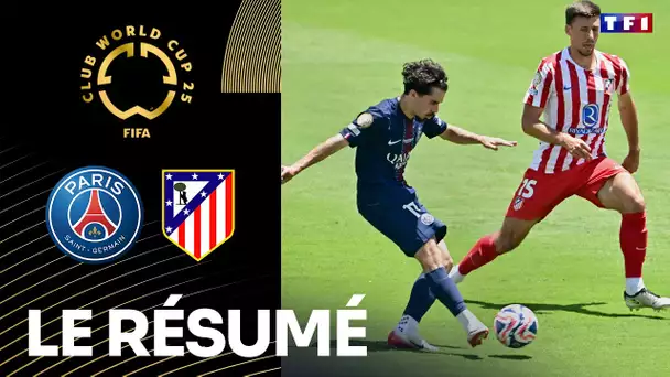 PSG - Atlético Madrid : voir le résumé du match (Coupe du monde des clubs de la FIFA)