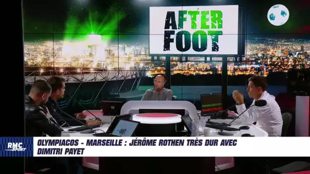 Olympiacos - Marseille : "A à la mi-temps, il doit dégager" Rothen très dur avec Payet