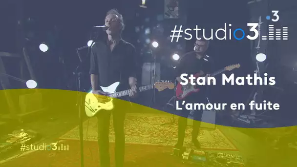 #Studio3. L'amour en fuite par Stan Mathis