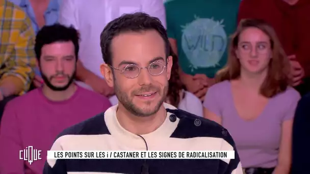 Clément Viktorovitch : Castaner et les signes de radicalisation - Clique - CANAL+