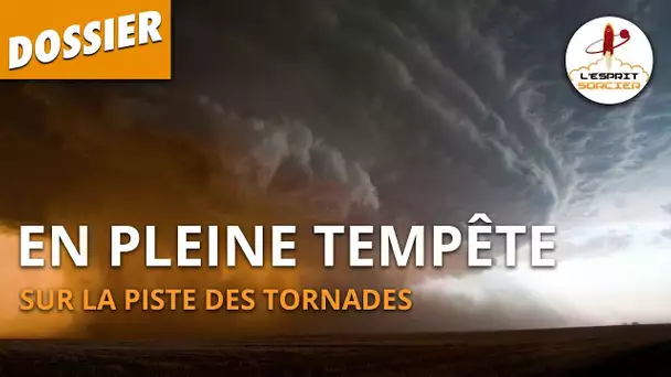 SUR LA PISTE DES TORNADES - Dossier #16 - L'Esprit Sorcier