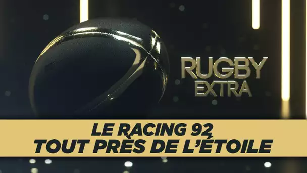 Rugby Extra : Le Racing tout près de l’étoile