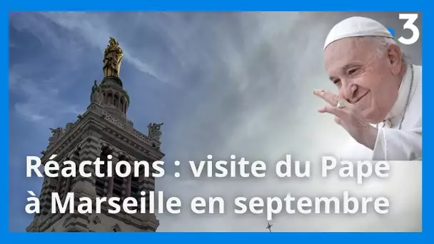 Visite du Pape à Marseille en septembre : réactions à Notre-Dame-de-la-Garde