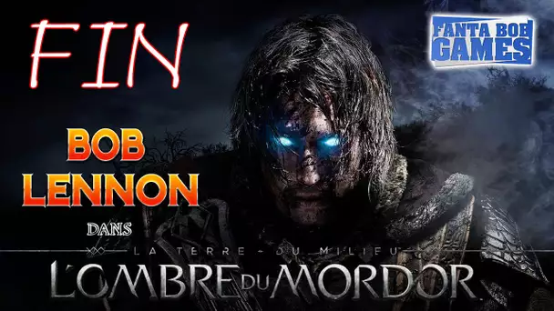 L&#039;Ombre du Mordor - Ep 27 : FIN - Playthrough FR 1080 par Bob Lennon