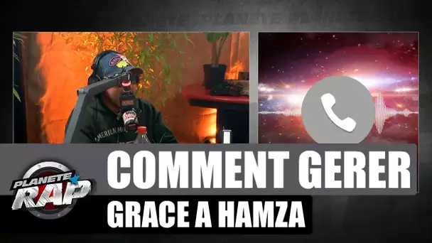 Comment gérer grâce à Hamza #PlanèteRap