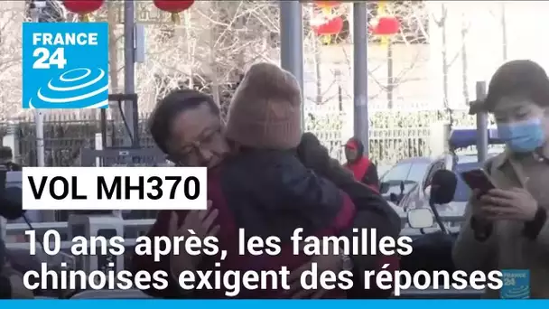 Vol MH370 : 10 ans après, les familles chinoises exigent des réponses • FRANCE 24