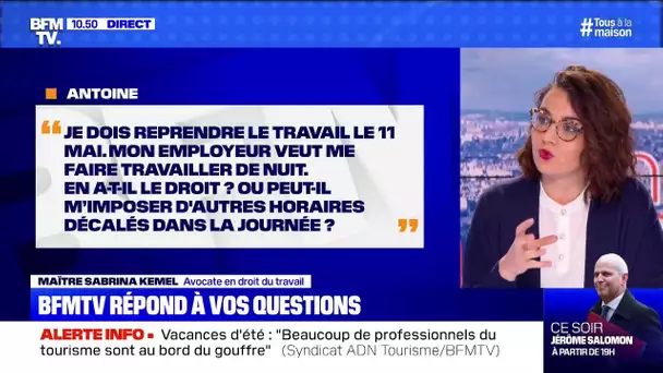 Mon employeur veut me faire travailler de nuit à partir du 11 mai, en a -t-il le droit?