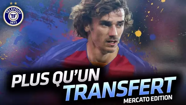 Griezmann enfin au Barça ! – La Quotidienne Mercato #4