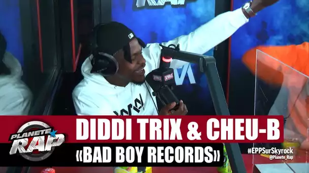 Diddi Trix & Cheu-B "Bad Boy Records" #PlanèteRap