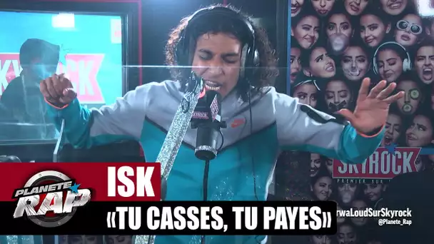 [Exclu] ISK "Tu casses, tu payes" #PlanèteRap