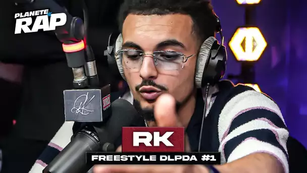 [EXCLU] RK - Freestyle DLPDA #1 #PlanèteRap