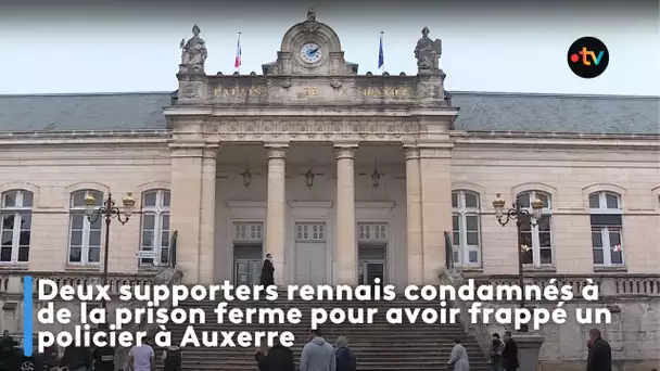 Deux supporters rennais condamnés à de la prison ferme pour avoir frappé un policier à Auxerre
