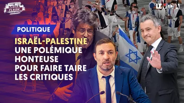 ISRAËL-PALESTINE : UNE POLÉMIQUE HONTEUSE POUR FAIRE TAIRE LES CRITIQUES