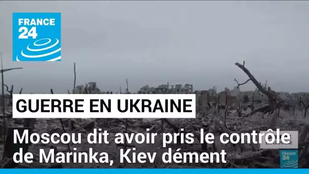 Moscou dit avoir pris le contrôle de Marinka dans l'est de l'Ukraine, Kiev dément • FRANCE 24