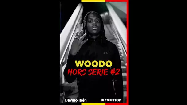 Woodo - Hors Série 2 | Daymolition Belgique #1
