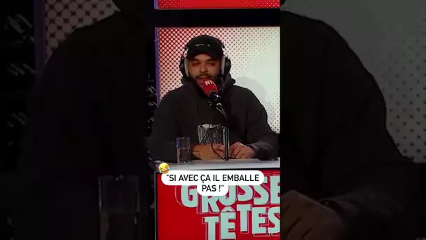 "Si avec ça il emballe pas !"