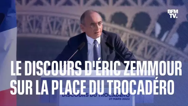 Le discours d'Éric Zemmour au Trocadéro